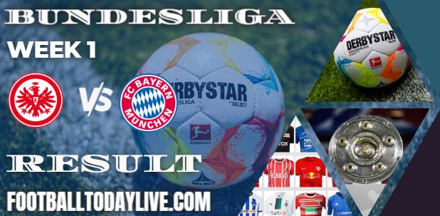 Eintracht Frankfurt vs Bayern Munich 2022 reslts | bundesliga week 1